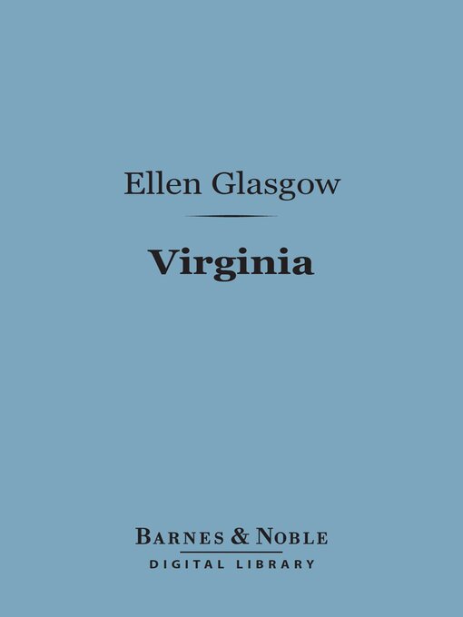 Title details for Virginia (Barnes & Noble Digital Library) by Ellen Glasgow - Available